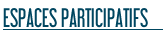 Espaces participatifs
